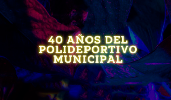 EL POLIDEPORTIVO MUNICIPAL CUMPLE 40 AOS Y SE PREPARA PARA UN GRAN FESTEJO